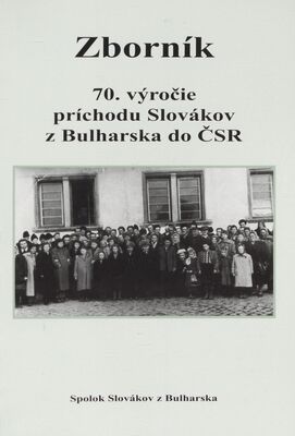 70. výročie príchodu Slovákov z Bulharska do ČSR /