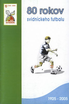 80 rokov svidníckeho futbalu 1925-2005 /