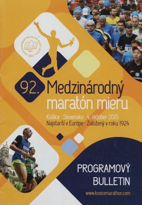 92. Medzinárodný maratón mieru : Košice, Slovensko : 4. október 2015 : programový bulletin.