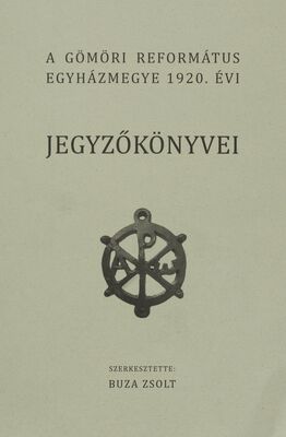 A Gemöri református egyházmegye 1920. évi jegyzőkönyvei /