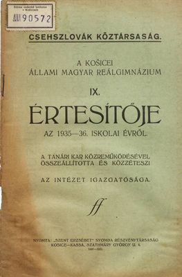 A Košicei állami magyar reálgimnázium IX. értesítője az 1935-36 iskolai évről /