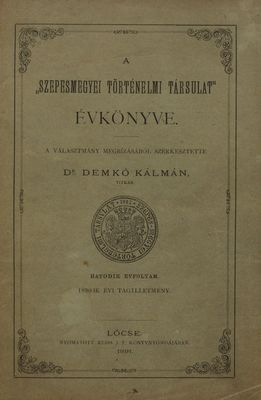 A Szepesmegyei történelmi társulat evkönyve. Hatodik évfolyam, 1890-ik évi tagilletmény /