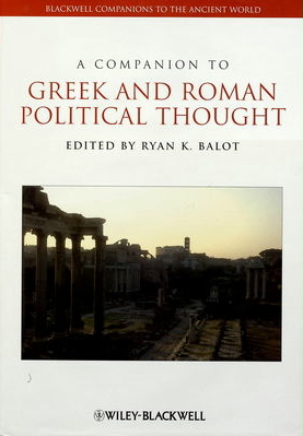 A companion to Greek and Roman political thought /