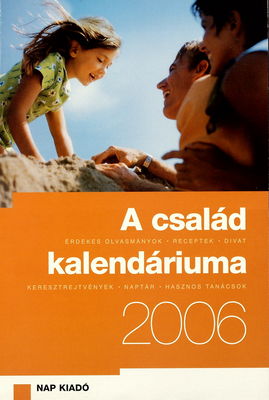 A család kalendáriuma 2006 : szívderítő NAPtár /