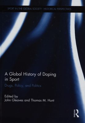 A global history of doping in sport : drugs, polici, and politics /