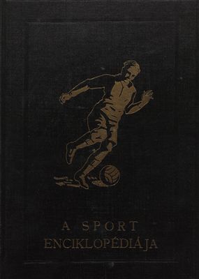A sport enciklopédiája : a testnevelés és testgyakorlás kézikönyve. II. kötet.