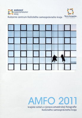 AMFO 2011 : krajská súťaž a výstava amatérskej fotografie Košického samosprávneho kraja : 1.-24. jún 2011 /