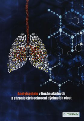 Acetylcyteín v liečbe akútnych a chronických ochorení dýchacích ciest.
