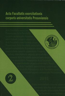 Acta Facultatis exercitationis corporis universitatis Presoviensis. [No. 2, 2015] /