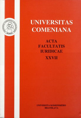 Acta Facultatis iuridicae Universitatis Comenianae. Tomus XXVII,
