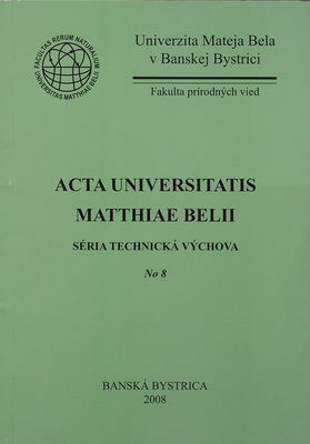 Acta Universitatis Matthiae Belii. Ser.: Technická výchova. No 8.