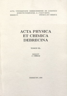Acta physica et chimica Debrecina. Tomus XL /