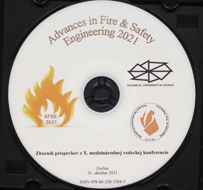 Advances in Fire & Safety Engineering 2021 : zborník príspevkov z X. medzinárodnej vedeckej konferencie : Zvolen, Technická univerzita vo Zvolene 21. október 2021 /