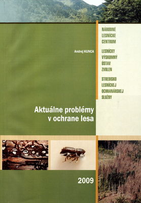 Aktuálne problémy v ochrane lesa : zborník referátov z medzinárodného seminára, ktorý sa konal 23. a 24. apríla 2009 v Novom Smokovci /