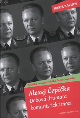 Alexej Čepička : dobová dramata komunistické moci /