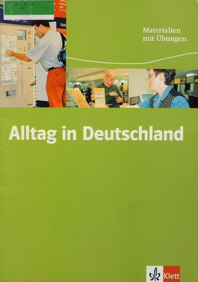 Alltag in Deutschland : Materialien mit Übungen.