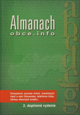 Almanach obce.info : kompletný zoznam miest, mestských častí a obcí Slovenska, telefónne čísla, adresy obecných úradov /
