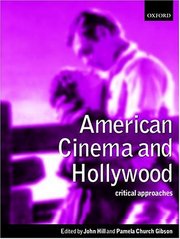 American cinema and Hollywood : critical approaches /