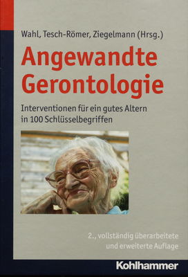 Angewandte Gerontologie : Interventionen für ein gutes Altern in 100 Schlüsselbegriffen /
