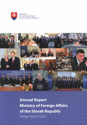 Annual report Ministry of Foreign Affairs of the Slovak Republic : foreign policy in 2011.