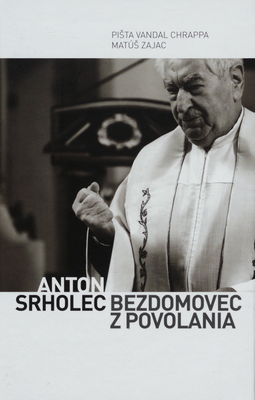 Anton Srholec : bezdomovec z povolania /