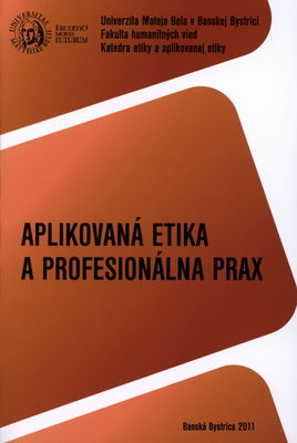 Aplikovaná etika a profesionálna prax /