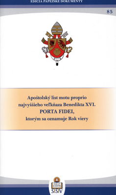 Apoštolský list proprio najvyššieho veľkňaza Benedikta XVI. Porta Fidei, ktorým sa oznamuje Rok viery /