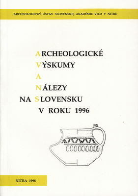 Archeologické výskumy a nálezy na Slovensku v roku 1996 /