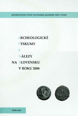 Archeologické výskumy a nálezy na Slovensku v roku 2008 /