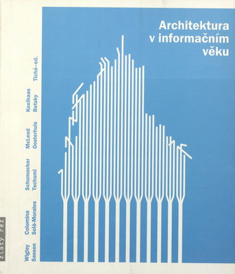 Architektura v informačním věku : texty o moderní a současné architektuře. II /