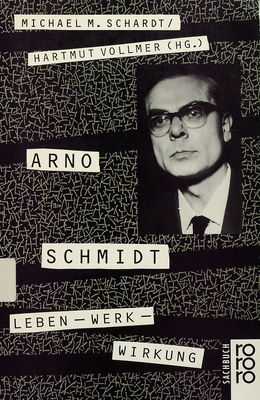 Arno Schmidt : Leben-Werk-Wirkung /