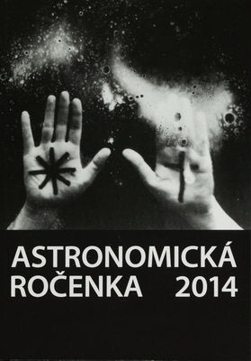 Astronomická ročenka 2014. Ročník XXXIV /
