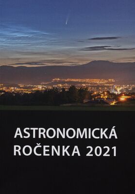 Astronomická ročenka 2021. Ročník XXXXI /