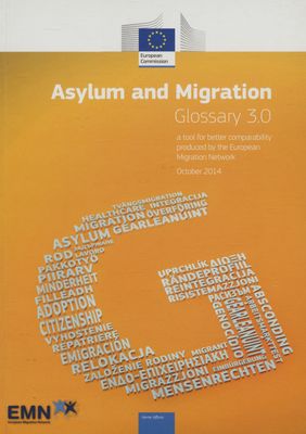 Asylum and migration : glossary 3.0 : a tool for better comparability produced by the European Migration Network.