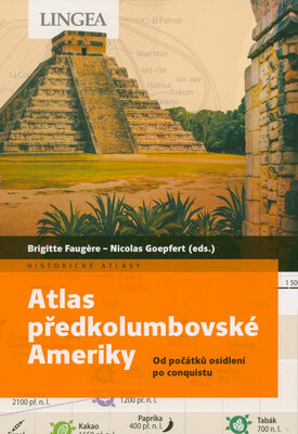 Atlas předkolumbovské Ameriky : od počátků osídlení po conquistu /