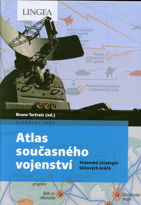 Atlas současného vojenství : vojenské strategie současných hráčů /