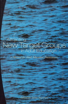 Attaracting new target groups in adult education : a manual for adult education practitioners /