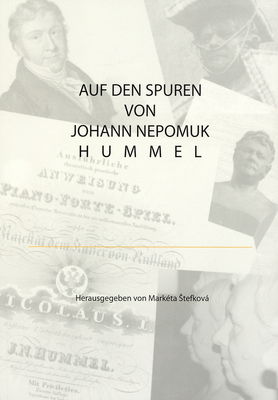 Auf den Spuren von Johann Nepomuk Hummel : Bericht zum Kongress aus Anlass des 230. Geburtstages von J. N. Hummel am 30.-31. Mai 2008 in Bratislava /