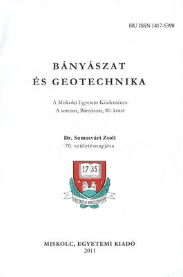 Bányászat és geotechnika : Dr. Somosvári Zsolt tiszteletére 70. születésnapja alkalmából /