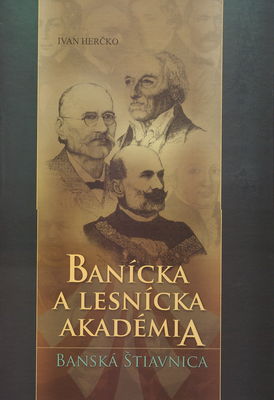 Banícka a lesnícka akadémia : Banská Štiavnica /