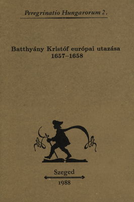 Batthyány Kristóf európai utazása 1657-1658 /
