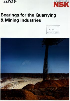 Bearings for the Quarrying & Mining Industries.