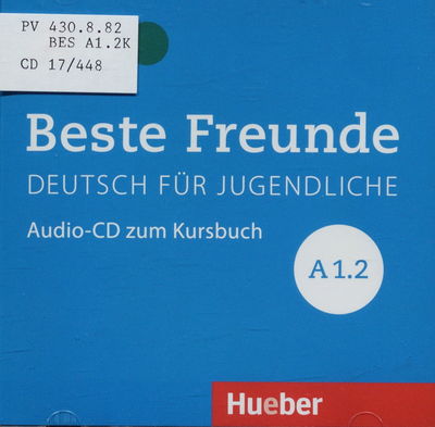 Beste Freunde : Audio-CD zum Kursbuch. Hörtexte. A 1.2. Deutsch für Jugendliche