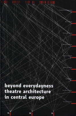 Beyond everydayness theatre architecture in Central Europe /