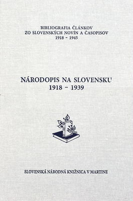 Bibliografia článkov zo slovenskýh novín a časopisov 1918-1945. Národopis na Slovensku 1918-1939 /