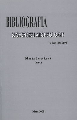 Bibliografia slovenskej archeológie za roky 1997 a 1998 /