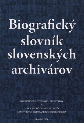 Biografický slovník slovenských archivárov /
