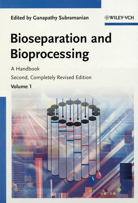 Bioseparation and bioprocessing : a hanbook. Volume 1 /