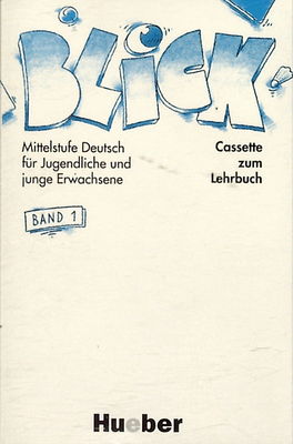 Blick : Mittelstufe Deutsch für Jugendliche und junge Erwachsene : Cassette zum Lehrbuch Band 1 Lektion 1 - Lektion 6