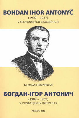 Bohdan Ihor Antonyč (1909-1937) v slovenských prameňoch /